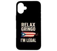 Relax Gringo I'm Legal Funny Puerto Rico Flag Vintage Case for iPhone 16 Plus