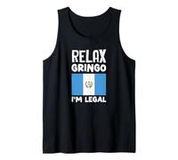 Relax Gringo I'm Legal Guatemala Flag Guatemalan Pride Tank Top