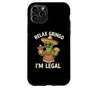 Relax Gringo I'm Legal Mexican Cactus Taco Lover Funny Quote Case for iPhone 11 Pro