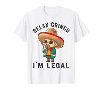 Relax Gringo Im Legal T-Shirt