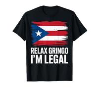 Relax Gringo I'm Legal T shirt Puerto Rico Flag T-Shirt