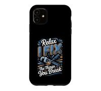 Relax I Fix the Things You Break Plumber Plumbing Case for iPhone 11