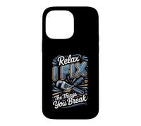 Relax I Fix the Things You Break Plumber Plumbing Case for iPhone 14 Pro Max