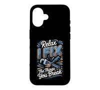 Relax I Fix the Things You Break Plumber Plumbing Case for iPhone 16