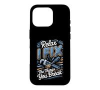 Relax I Fix the Things You Break Plumber Plumbing Case for iPhone 16 Pro
