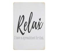 Relax, I Have a Spreadsheet for That Metal Tin Sign Funny Desk Decor - Office Wall Sign, 8x12 Inch