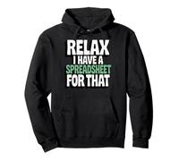 Relax I Have A Spreadsheet For That Pullover Hoodie