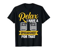 Relax I Have A Spreadsheet For That T-Shirt