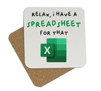 Relax I Have A Spreadsheet Office Work Funny Novelty Glossy Mdf Wooden Coaster Ideal For Tea/Coffee Drinks co22