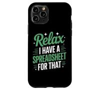 Relax I Have Spreadsheet For That Financial Modeling Case for iPhone 11 Pro