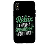 Relax I Have Spreadsheet For That Financial Modeling Case for iPhone X/XS