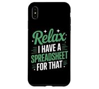 Relax I Have Spreadsheet For That Financial Modeling Case for iPhone XS Max