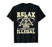 Relax I JUST Look Illegal Humorous Skeleton T-Shirt