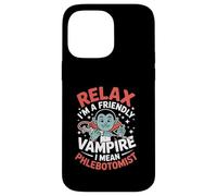 Relax I’m A Friendly Vampire I Mean Phlebotomist Phlebotomy Case for iPhone 14 Pro Max