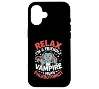 Relax I’m A Friendly Vampire I Mean Phlebotomist Phlebotomy Case for iPhone 16