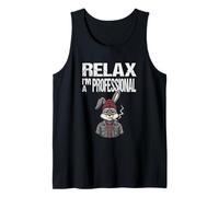 Relax I’m a Professional - Funny Confidence Rabbit Attitude Tank Top