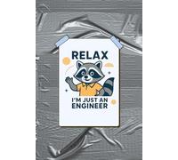 Relax I’m Just an Engineer Notebook - Funny Raccoon Engineer Cover: Duct Tape Design Softcover - 6x9 Lined Journal - 100 Pages