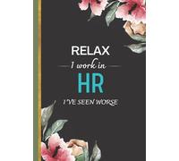 Relax I Work In HR I've Seen Worse: Hr Gifts For Coworkers | Funny Hr Office Gifts | Human Resources Gifts Funny | Lined Notebook Journal to write in (Great Alternative To Card)