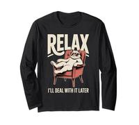 Relax I'll Deal with It Later Cool Long Sleeve T-Shirt