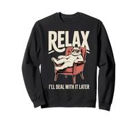 Relax I'll Deal With It Later Cool Sweatshirt