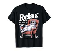 Relax I'll Deal with It Later Cool T-Shirt