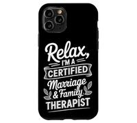 Relax I'm A Certified Marriage & Family Therapist Case for iPhone 11 Pro