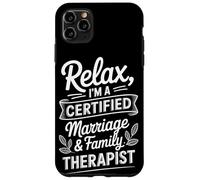 Relax I'm A Certified Marriage & Family Therapist Case for iPhone 11 Pro Max