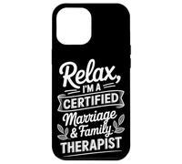 Relax I'm A Certified Marriage & Family Therapist Case for iPhone 12 Pro Max