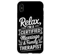 Relax I'm A Certified Marriage & Family Therapist Case for iPhone XS Max