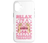 Relax I'm A Massage Therapist Massage Therapy Girl Mom Case for iPhone 16 Plus