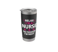 Relax I'm A Nurse No Tension I'm Redy Funny Nursing Nurses Stainless Steel Insulated Tumbler