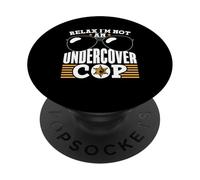 Relax I'm Not An Undercover Cop Police Undercover Cop PopSockets Adhesive PopGrip