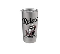Relax I'm Not Going Anywhere Raccoon Stainless Steel Insulated Tumbler