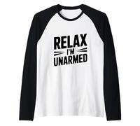 Relax I'm Unarmed Humorous Peaceful Message Raglan Baseball Tee