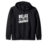 Relax I'm Unarmed Humorous Peaceful Message Zip Hoodie