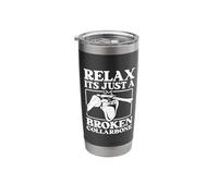 Relax - It’s Just a Broken Collarbone Stainless Steel Insulated Tumbler