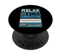 Relax It's A Simulation Coding Programmer Software |-- PopSockets Adhesive PopGrip