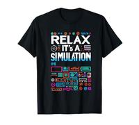 Relax It's A Simulation Coding Programmer Software |---- T-Shirt