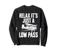 Relax It's Just A Low Pass Crop Duster Pilot Aviation Sweatshirt