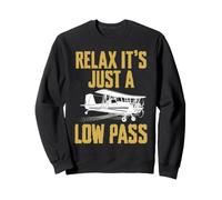 Relax It's Just A Low Pass Crop Dusting Pilot Farmer Sweatshirt