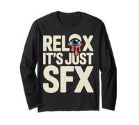 Relax It's Just SFX Makeup Artist Work Movie Film Long Sleeve T-Shirt