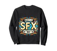 Relax It's Just SFX Makeup Artist Work Movie Film - Sweatshirt