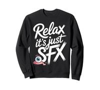 Relax It's Just SFX Makeup Artist Work Movie Film - Sweatshirt