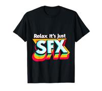 Relax It's Just SFX Makeup Artist Work Movie Film - T-Shirt