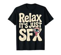 Relax It's Just SFX Makeup Artist Work Movie Film - T-Shirt
