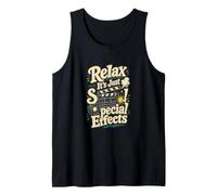 Relax It's Just Special Effects Movie FX Tank Top