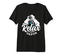 Relax It's Just Vapor Premium T-Shirt