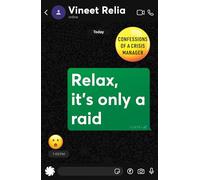 Relax, It's Only a Raid : Confessions of a Crisis Manager