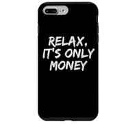 Relax, It's Only Money Case for iPhone 7 Plus/8 Plus