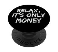 Relax, It's Only Money PopSockets Adhesive PopGrip